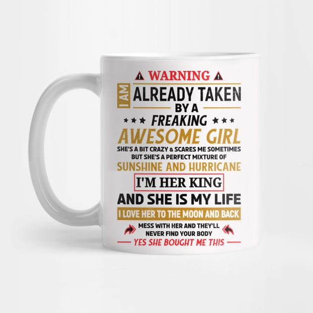 Warning I Am Taken By a Freaking Awesome Girl Funny Quotes by angel